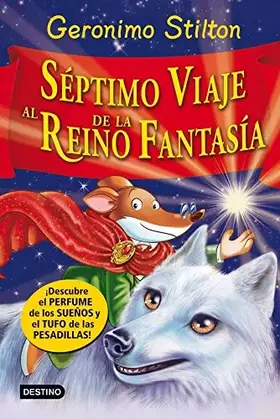 Couverture du produit · Séptimo Viaje al Reino de la Fantasía: ¡Descubre el perfume de los sueños y el tufo de las pesadillas!