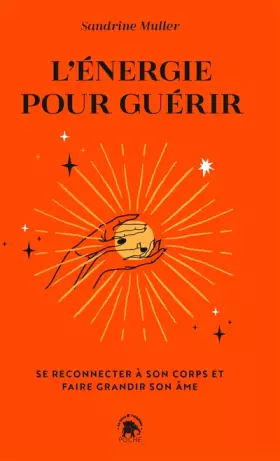 Couverture du produit · L'énergie pour guérir: Se reconnecter à son corps et faire grandir son âme