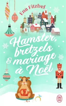 Couverture du produit · Hamster, bretzels et mariage à Noël