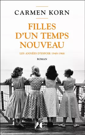 Couverture du produit · Filles d’un temps nouveau : les années d'espoir 1949-1968
