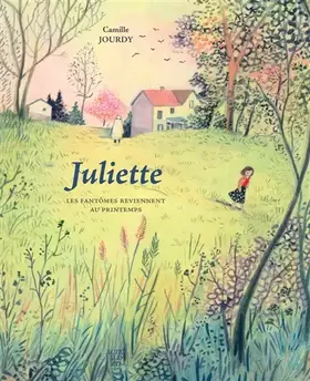 Couverture du produit · Juliette: Les fantômes reviennent au printemps