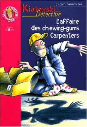 Couverture du produit · L'Affaire des chewing-gums Carpenters, Kiatovski détective