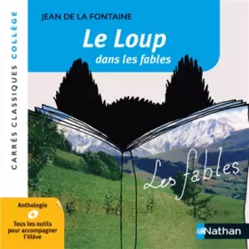 Couverture du produit · Le Loup dans les fables - La Fontaine - Edition pédagogique Collège - Carrés classiques Nathan