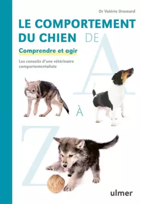 Couverture du produit · Le comportement du chien de A à Z - Comprendre et agir
