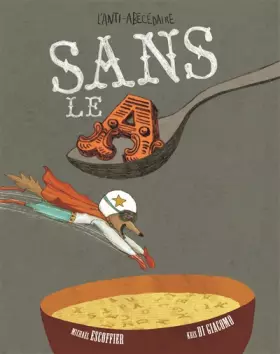 Couverture du produit · Sans le A : L'Anti-abécédaire