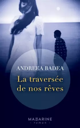 Couverture du produit · La traversée de nos rêves