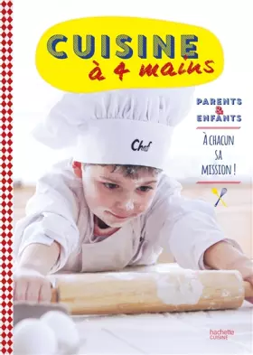 Couverture du produit · Cuisine à 4 mains: Parents et enfants : à chacun sa mission !