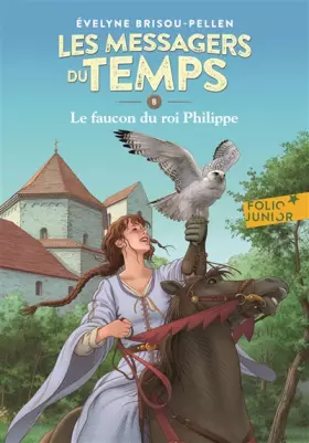 Couverture du produit · Les Messagers du temps, VIII : Le faucon du roi Philippe