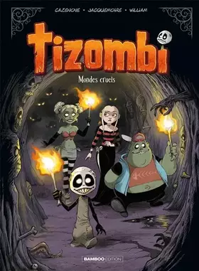 Couverture du produit · Tizombi - tome 04: Mondes cruels