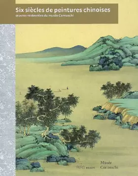 Couverture du produit · Six siècles de peintures chinoises: Oeuvres restaurées du musée Cernuschi