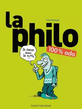 Couverture du produit · La philo 100 % ado: Nouvelle édition