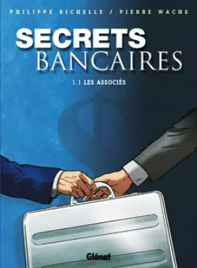 Couverture du produit · Secrets Bancaires - Tome 1.1: Les associés