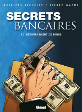 Couverture du produit · Secrets Bancaires - Tome 1.2: Détournements de fonds