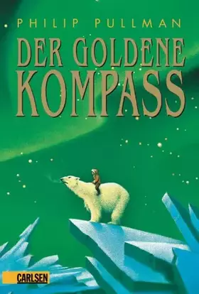 Couverture du produit · His Dark Materials, Band 1: Der Goldene Kompass: Ausgezeichnet mit der Carnegie Medal und The Guardian Award 1995
