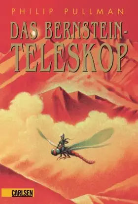 Couverture du produit · His Dark Materials, Band 3: Das Bernstein-Teleskop: Ausgezeichnet mit dem Whitbread Children's Book Award 2001