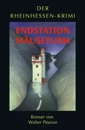 Couverture du produit · Endstation Mäuseturm. Rheinhessen-Krimi, Band 5