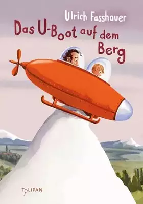 Couverture du produit · Das U-Boot auf dem Berg