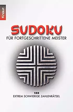 Couverture du produit · Sudoku für fortgeschrittene Meister: 150 extrem schwierige Zahlenrätsel