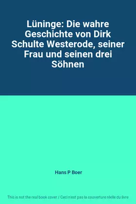 Couverture du produit · Lüninge: Die wahre Geschichte von Dirk Schulte Westerode, seiner Frau und seinen drei Söhnen