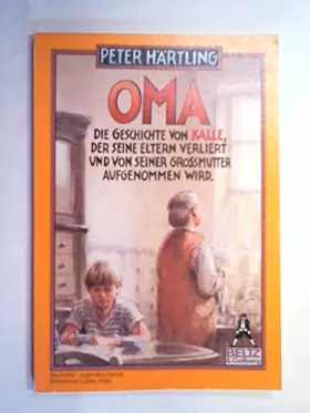 Couverture du produit · OMA. Die geschichte von Kalle, der seine Eltern verliert und von seiner Großmutter aufgenommen wird.