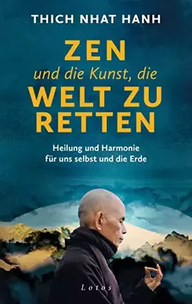 Couverture du produit · Zen und die Kunst, die Welt zu retten: Heilung und Harmonie für uns selbst und die Erde. Das Vermächtnis des weltbekannten Zen-