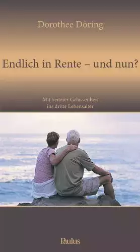 Couverture du produit · Endlich in Rente - und nun?: Mit heiterer Gelassenheit ins dritte Lebensalter