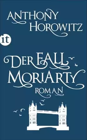 Couverture du produit · Der Fall Moriarty: Eine Geschichte von Sherlock Holmes' großem Gegenspieler (insel taschenbuch)