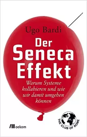Couverture du produit · Der Seneca-Effekt: Warum Systeme kollabieren und wie wir damit umgehen können. Ursachen von Zusammenbrüchen und Strategien für 