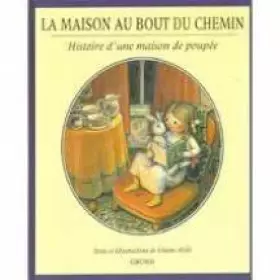 Couverture du produit · La maison au bout du chemin : Histoire d'une maison de poupée
