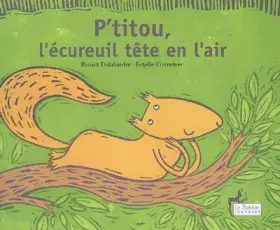 Couverture du produit · P'titou, l'écureuil tête en l'air