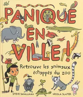 Couverture du produit · Panique en ville !: Retrouve les animaux échappés du zoo