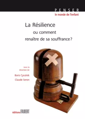 Couverture du produit · La résilience ou comment renaître de sa souffrance ?