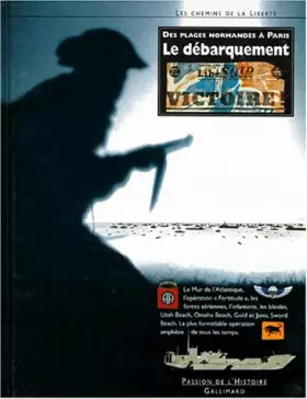 Couverture du produit · LE DEBARQUEMENT. Des plages normandes à Paris