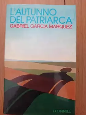 Couverture du produit · Gabriel Garcia Marquez: L’autunno del patriarca.