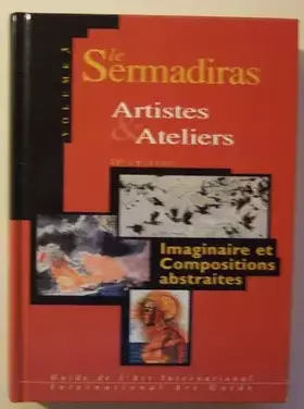 Couverture du produit · Sermadiras, imaginaire et compositions abstraites, tome 3. Artistes et ateliers