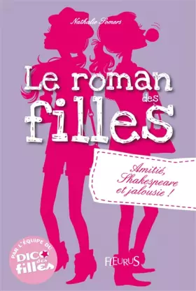 Couverture du produit · Le roman des filles, T3 : Amitié, Shakespeare et jalousie !