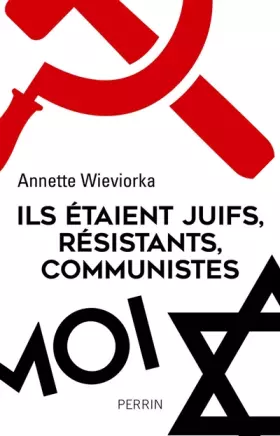 Couverture du produit · Ils étaient juifs, résistants, communistes