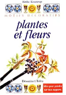Couverture du produit · plantes et fleurs : Idées pour peindre sur tous supports