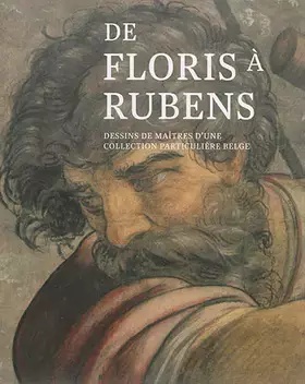 Couverture du produit · De Floris à Rubens: Dessins de maîtres d'une collection particulière belge