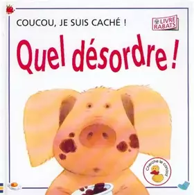 Couverture du produit · Quel désordre !. Coucou, je suis caché ! (livre rabats)
