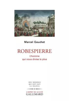 Couverture du produit · Robespierre: L'homme qui nous divise le plus