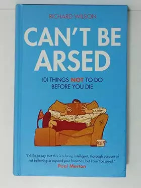 Couverture du produit · can't be arsed: 101 things not to do before you die
