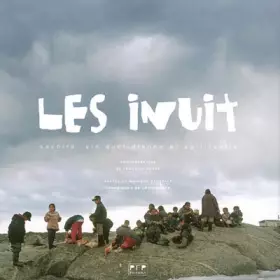 Couverture du produit · Les Inuit : Savoirs, vie quotidienne et spirituelle