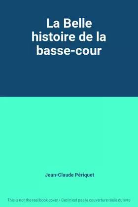 Couverture du produit · La Belle histoire de la basse-cour