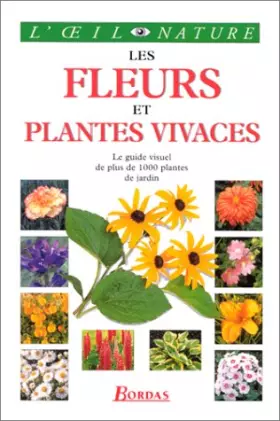 Couverture du produit · Les Fleurs et Plantes vivaces : le guide visuel de plus de 1 000 plantes de jardins