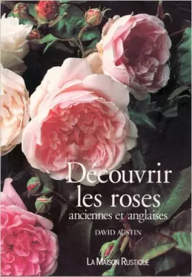 Couverture du produit · Découvrir les roses anciennes et anglaises