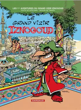 Couverture du produit · Iznogoud, tome 1 : Le grand vizir Iznogoud