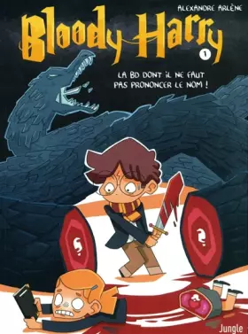 Couverture du produit · Bloody Harry - tome 1 La BD dont il ne faut pas prononcer le nom ! (1)