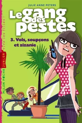 Couverture du produit · Le gang des pestes: T.3 : Vols, soupçons et zizanie