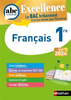 Couverture du produit · Français 1re - ABC Excellence - Bac 2024 - Cours complets, Notions-clés et vidéos, Points méthode, Exercices et corrigés détail